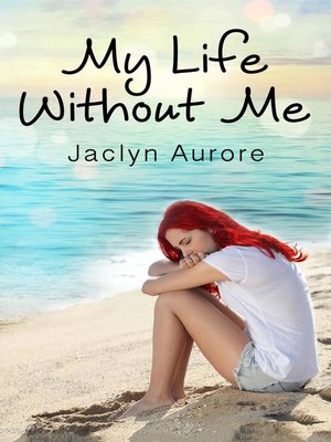 cover image of My Life Without Me